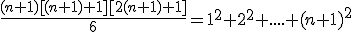 \frac{(n+1)[(n+1)+1][2(n+1)+1]}{6}=1^{2}+2^{2}+....+(n+1)^{2}